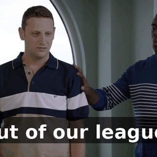 Out of our league?