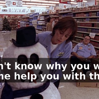 I don't know why you won't let me help you with that.
