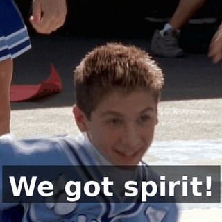 We got spirit!