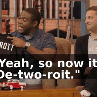 - Yeah, so now it's "De-two-roit."