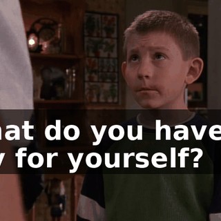 What do you have to say for yourself?