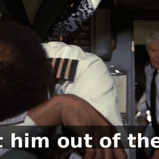 Get him out of there!