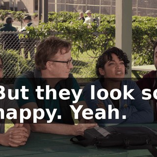 But they look so happy. Yeah.