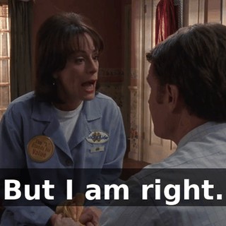 But I am right.