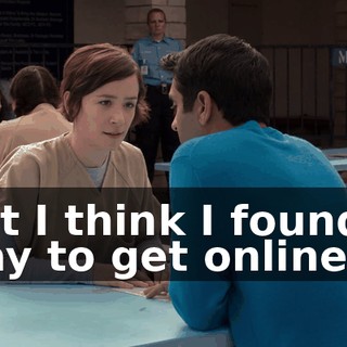 but I think I found a way to get online.