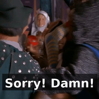 Sorry! Damn!