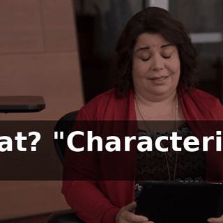What? "Characterized by
