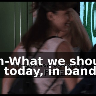 Wh-What we should do today, in band.