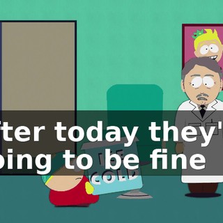 After today they're going to be fine