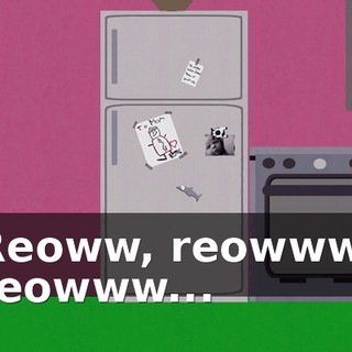 Reoww, reowww, reowww...