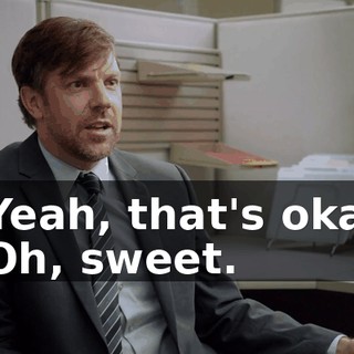 - Yeah, that's okay. - Oh, sweet.