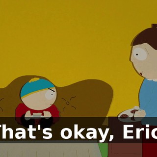 That's okay, Eric.