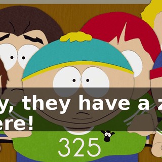 Hey, they have a zoo there!