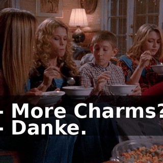 - More Charms? - Danke.