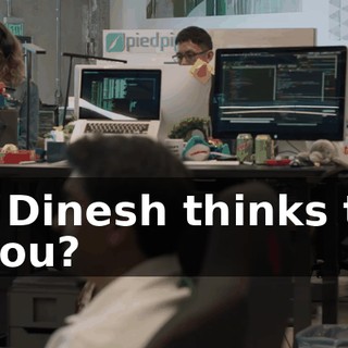 So, Dinesh thinks this is you?