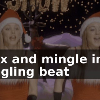 Mix and mingle in a jingling beat