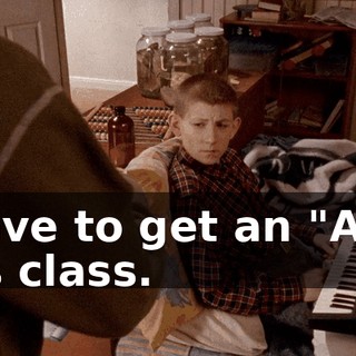 I have to get an "A" in this class.