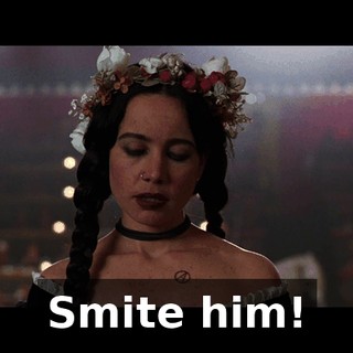 Smite him!
