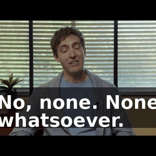 No, none. None whatsoever.