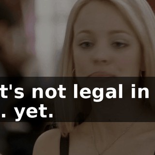 that's not legal in the U.S. yet.