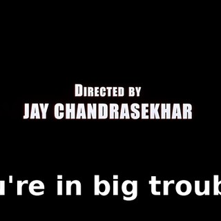 You're in big trouble.