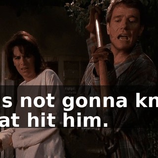 He's not gonna know what hit him.