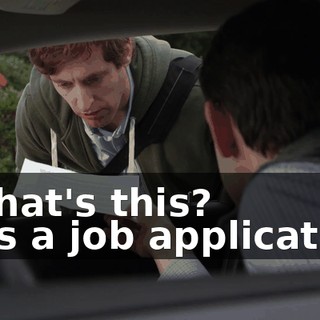 - What's this? - It's a job application.