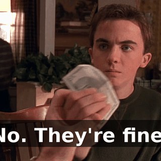 No. They're fine.