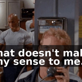 That doesn't make any sense to me.