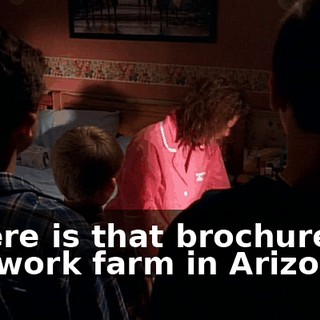 Where is that brochure for the work farm in Arizona?