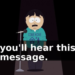 you'll hear this message.
