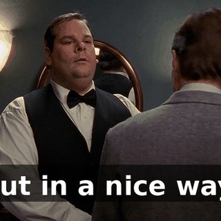 But in a nice way.