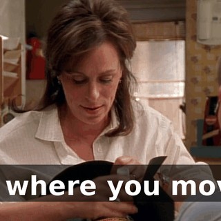 Or where you move.