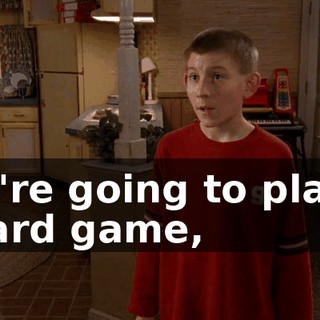 We're going to play a board game,