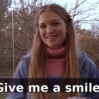 Give me a smile.
