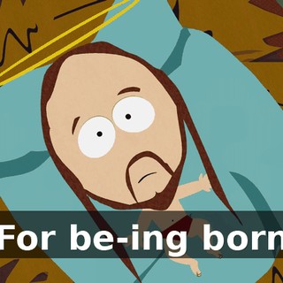 ♪ For be-ing born ♪