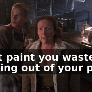 That paint you wasted is coming out of your pay.