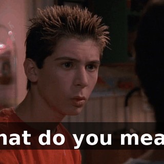 What do you mean?