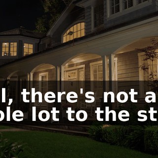 Well, there's not a whole lot to the story.