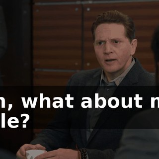 Uh, what about my role?