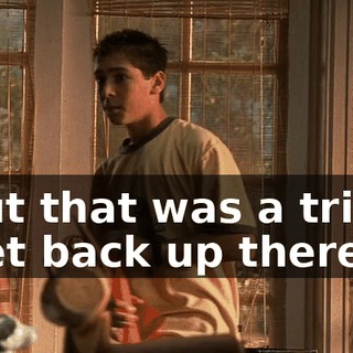 - But that was a triple. - Get back up there.
