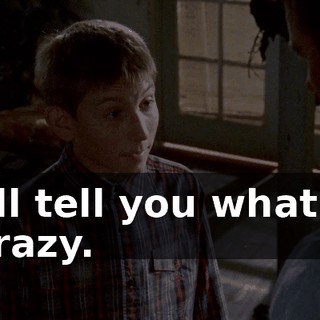 I'll tell you what's crazy.
