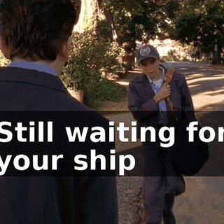 ♪ Still waiting for your ship ♪