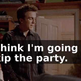 I think I'm going to skip the party.
