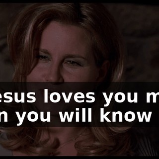 # Jesus loves you more than you will know #