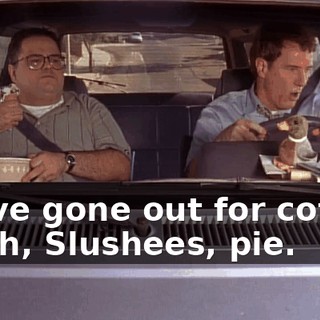 We've gone out for coffee, lunch, Slushees, pie.