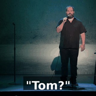 "Tom?"