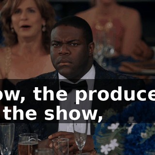 Now, the producers of the show,