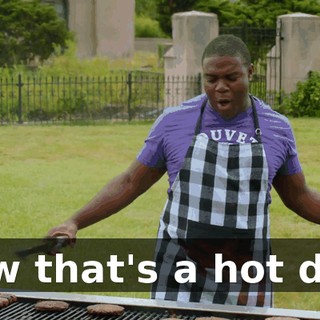 Now that's a hot dog.
