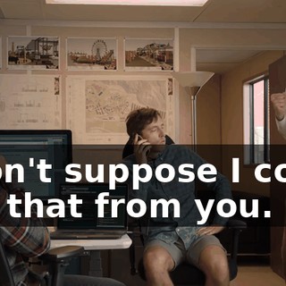 I don't suppose I could get that from you.